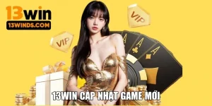 13win cập nhật game mới