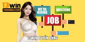 Thông tin sân chơi 13win tuyển dụng