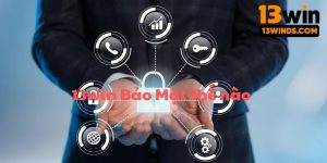 13win bảo mật thế nào